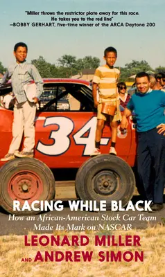 Racing While Black: Wie ein afroamerikanisches Stock-Car-Team der NASCAR seinen Stempel aufdrückte - Racing While Black: How an African-American Stock Car Team Made Its Mark on NASCAR