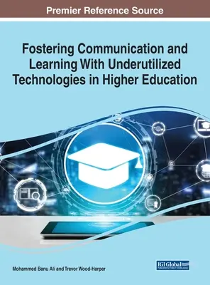 Fostering Communication and Learning With Underutilized Technologies in Higher Education, 1 Band - Fostering Communication and Learning With Underutilized Technologies in Higher Education, 1 volume