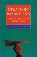 Strategisches Marketing - Fallbeispiele, Konzepte und Herausforderungen - Strategic Marketing - Cases, Concepts and Challenges