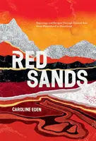 Rote Sande: Reportagen und Rezepte durch Zentralasien, vom Hinterland zum Kernland - Red Sands: Reportage and Recipes Through Central Asia, from Hinterland to Heartland