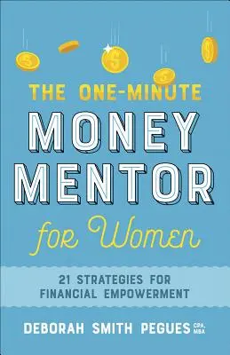 Der One-Minute Money Mentor für Frauen: 21 Strategien für mehr finanzielle Unabhängigkeit - The One-Minute Money Mentor for Women: 21 Strategies for Financial Empowerment