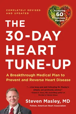 30-Day Heart Tune-Up: Ein bahnbrechender medizinischer Plan zur Vorbeugung und Umkehrung von Herzkrankheiten - 30-Day Heart Tune-Up: A Breakthrough Medical Plan to Prevent and Reverse Heart Disease