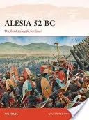 Alesia 52 v. Chr.: Der letzte Kampf um Gallien - Alesia 52 BC: The Final Struggle for Gaul