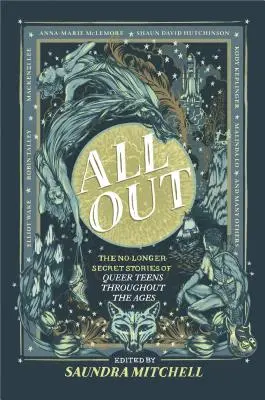 All Out: Die nicht mehr geheimen Geschichten queerer Teenager im Laufe der Jahrhunderte - All Out: The No-Longer-Secret Stories of Queer Teens Throughout the Ages