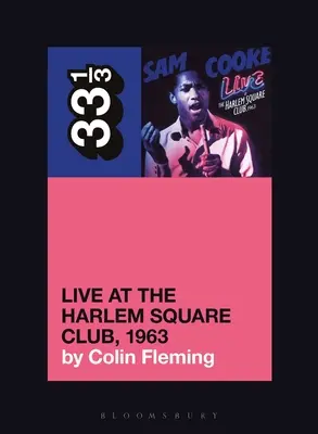 Sam Cooke's Live im Harlem Square Club, 1963 - Sam Cooke's Live at the Harlem Square Club, 1963