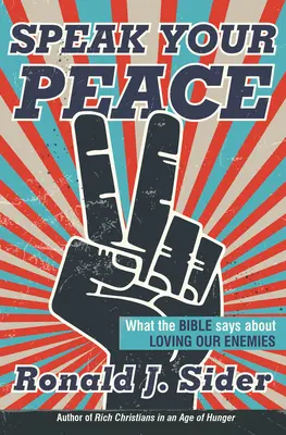 Sprich deinen Frieden: Was die Bibel über die Liebe zu unseren Feinden sagt - Speak Your Peace: What the Bible Says about Loving Our Enemies