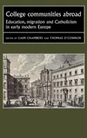 Hochschulgemeinden im Ausland: Bildung, Migration und Katholizismus im Europa der frühen Neuzeit - College Communities Abroad: Education, Migration and Catholicism in Early Modern Europe