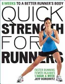 Schnelle Kraft für Läufer: In 8 Wochen zu einem besseren Läuferkörper - Quick Strength for Runners: 8 Weeks to a Better Runner's Body