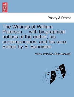 The Writings of William Paterson ... with Biographical Notices of the Author, His Contemporaries, and His Race. Herausgegeben von S. Bannister. Vol. II. Secon - The Writings of William Paterson ... with Biographical Notices of the Author, His Contemporaries, and His Race. Edited by S. Bannister. Vol. II. Secon