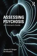 Bewertung von Psychosen: Ein Leitfaden für Kliniker - Assessing Psychosis: A Clinician's Guide