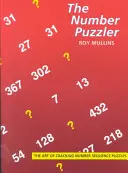Der Zahlenpuzzler: Die Kunst, Zahlenfolgen zu knacken - The Number Puzzler: The Art of Cracking Number Sequences