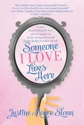 Jemand, den ich liebe, lebt hier: Eine Geschichte über die Suche nach Liebe und Akzeptanz an den falschen Orten, um sie schließlich in mir selbst zu finden. - Someone I Love Lives Here: A story about looking for love and acceptance in all the wrong places, and finally finding it within myself.