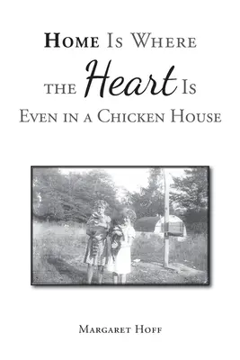 Zuhause ist da, wo das Herz ist, sogar in einem Hühnerstall - Home Is Where the Heart Is Even in a Chicken House