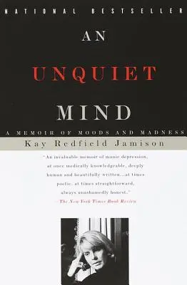 Ein unruhiger Geist: Eine Erinnerung an Stimmungen und Wahnsinn - An Unquiet Mind: A Memoir of Moods and Madness