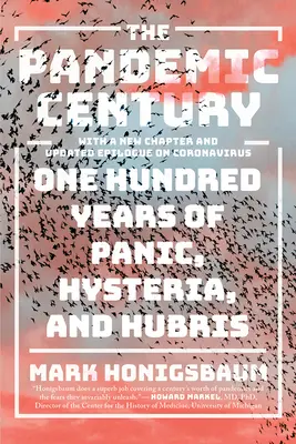 Das pandemische Jahrhundert: Einhundert Jahre Panik, Hysterie und Hybris - The Pandemic Century: One Hundred Years of Panic, Hysteria, and Hubris