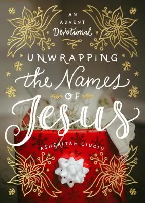 Die Namen Jesu auspacken: Eine Adventsandacht - Unwrapping the Names of Jesus: An Advent Devotional