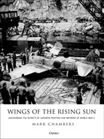 Die Flügel der aufgehenden Sonne: Die Geheimnisse der japanischen Kampfflugzeuge und Bomber des Zweiten Weltkriegs aufdecken - Wings of the Rising Sun: Uncovering the Secrets of Japanese Fighters and Bombers of World War II