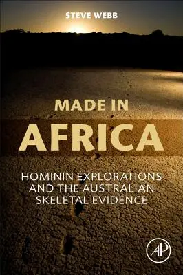 Made in Africa: Hominin-Explorationen und die australischen Skelettfunde - Made in Africa: Hominin Explorations and the Australian Skeletal Evidence