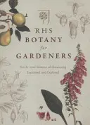 RHS Botanik für Gärtner - Die Kunst und Wissenschaft des Gärtnerns erklärt und erforscht - RHS Botany for Gardeners - The Art and Science of Gardening Explained & Explored