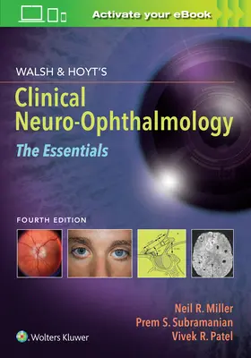 Klinische Neuro-Ophthalmologie von Walsh & Hoyt: Das Wesentliche - Walsh & Hoyt's Clinical Neuro-Ophthalmology: The Essentials