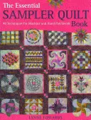 Das essentielle Sampler-Quilt-Buch: 40 Techniken für Maschinen- und Handpatchwork - The Essential Sampler Quilt Book: 40 Techniques for Machine and Hand Patchwork