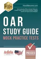 OAR Studienführer: Mock Practice Tests - Wie man den Officer Aptitude Rating Test besteht. Enthält 100 OAR-Übungsfragen, detaillierte Antworten und Hi - OAR Study Guide: Mock Practice Tests - How to pass the Officer Aptitude Rating test. Contains 100s of OAR practice questions, detailed answers and hi