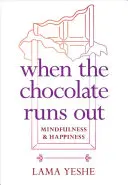 Wenn die Schokolade ausgeht: Achtsamkeit & Glücklichsein - When the Chocolate Runs Out: Mindfulness & Happiness