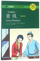 Grüner Phönix - Chinese Breeze Graded Reader, Stufe 2: 500 Wörter - Green Phoenix - Chinese Breeze Graded Reader, Level 2: 500 Word Level