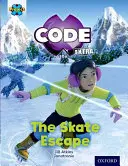 Projekt X CODE Extra: Orange Book Band, Oxford Level 6: Big Freeze: Die Schlittschuh-Flucht - Project X CODE Extra: Orange Book Band, Oxford Level 6: Big Freeze: The Skate Escape