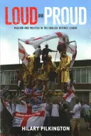 Laut und stolz: Leidenschaft und Politik in der English Defence League - Loud and proud: Passion and politics in the English Defence League
