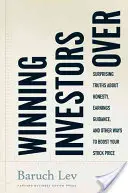 Investoren für sich gewinnen: Überraschende Wahrheiten über Ehrlichkeit, Gewinnprognosen und andere Möglichkeiten zur Steigerung des Aktienkurses - Winning Investors Over: Surprising Truths about Honesty, Earnings Guidance, and Other Ways to Boost Your Stock Price