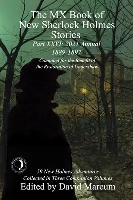 Das MX Book of New Sherlock Holmes Stories Teil XXVI: 2021 Annual (1889-1897) - The MX Book of New Sherlock Holmes Stories Part XXVI: 2021 Annual (1889-1897)