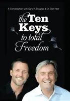 Die zehn Schlüssel zur totalen Freiheit - The Ten Keys To Total Freedom