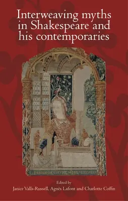 Die Verflechtung von Mythen bei Shakespeare und seinen Zeitgenossen - Interweaving myths in Shakespeare and his contemporaries
