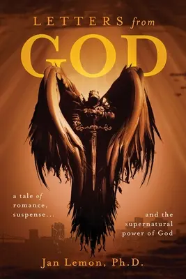 Briefe von Gott: eine Geschichte von Romantik, Spannung und der übernatürlichen Macht Gottes - Letters from God: a tale of romance, suspense and the supernatural power of God