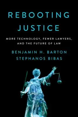 Neustart der Justiz: Mehr Technologie, weniger Anwälte und die Zukunft des Rechts - Rebooting Justice: More Technology, Fewer Lawyers, and the Future of Law