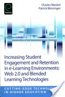 Steigerung des Engagements und der Bindung von Studenten in E-Learning-Umgebungen: Web 2.0- und Blended-Learning-Technologien - Increasing Student Engagement and Retention in E-Learning Environments: Web 2.0 and Blended Learning Technologies