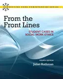 Von der Frontlinie: Studentische Fälle aus der Ethik der Sozialen Arbeit - From the Front Lines: Student Cases in Social Work Ethics