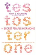 Das geheime weibliche Hormon - Wie Testosteron-Ersatz Ihr Leben verändern kann - Secret Female Hormone - How Testosterone Replacement Can Change Your Life