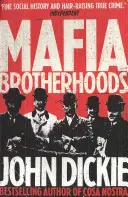 Mafia-Bruderschaften: Camorra, Mafia, 'ndrangheta: der Aufstieg der ehrenwerten Gesellschaften - Camorra, Mafia, 'ndrangheta: der Aufstieg der ehrenwerten Gesellschaften - Mafia Brotherhoods: Camorra, mafia, 'ndrangheta: the rise of the Honoured Societies - Camorra, mafia, 'ndrangheta: the rise of the Honoured Societies