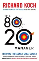 80/20 Manager - Zehn Wege, eine große Führungskraft zu werden - 80/20 Manager - Ten ways to become a great leader