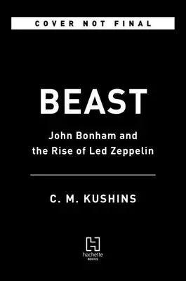 Die Bestie: John Bonham und der Aufstieg von Led Zeppelin - Beast: John Bonham and the Rise of Led Zeppelin