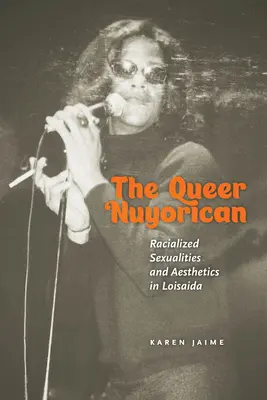 Der Queer Nuyorican: Rassifizierte Sexualitäten und Ästhetik in Loisaida - The Queer Nuyorican: Racialized Sexualities and Aesthetics in Loisaida