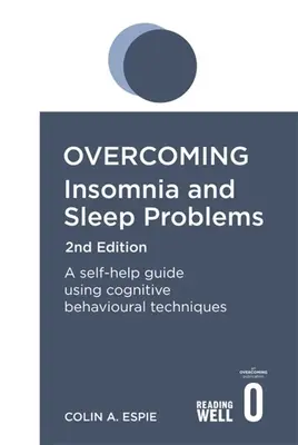 Schlaflosigkeit überwinden 2: Ein Leitfaden zur Selbsthilfe mit kognitiven Verhaltenstechniken - Overcoming Insomnia 2nd Edition: A Self-Help Guide Using Cognitive Behavioural Techniques