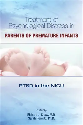 Behandlung von psychischen Problemen bei Eltern von Frühgeborenen: Ptsd auf der Neugeborenen-Intensivstation - Treatment of Psychological Distress in Parents of Premature Infants: Ptsd in the NICU