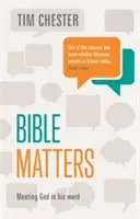 Bible Matters - Gott in seinem Wort begegnen (Chester Dr. Tim (Autor)) - Bible Matters - Meeting God In His Word (Chester Dr Tim (Author))