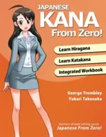 Japanisch Kana von Null an!: Bewährte Methoden zum Erlernen der japanischen Hiragana und Katakana mit integriertem Arbeitsbuch und Antwortschlüssel - Japanese Kana From Zero!: Proven Methods to Learn Japanese Hiragana and Katakana with Integrated Workbook and Answer Key