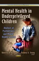 Psychische Gesundheit bei unterprivilegierten Kindern - Analysen von Psychopharmaka und psychiatrischen Diensten - Mental Health in Underprivileged Children - Analyses of Psychotropics & Mental Health Services