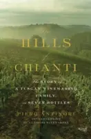 Die Hügel des Chianti: Die Geschichte einer toskanischen Winzerfamilie, in sieben Flaschen - The Hills of Chianti: The Story of a Tuscan Winemaking Family, in Seven Bottles