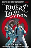 Flüsse von London Bd. 3: Schwarzer Schimmel - Rivers of London Vol. 3: Black Mould